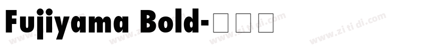 Fujiyama Bold字体转换